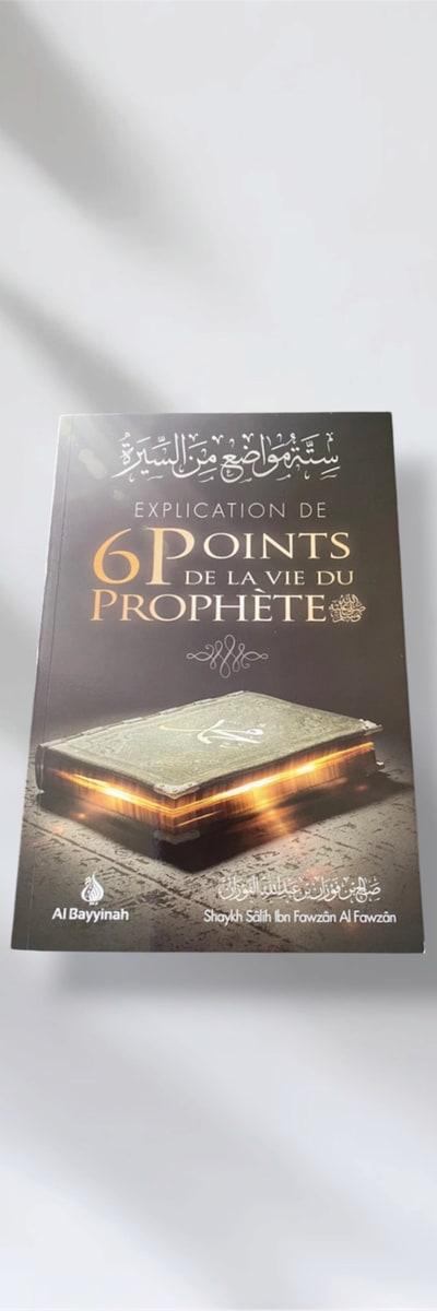 Explication de 6 points de la vie du prophète